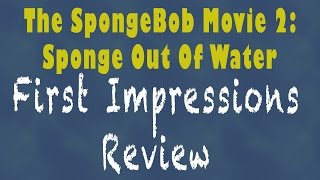 SpongeBob Movie 2 First Impressions Review {Spoiler Free Until 8:40}