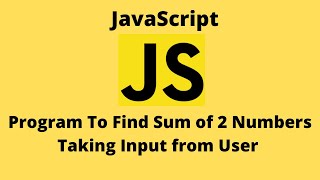 JavaScript Tutorial | Sum of two numbers in JavaScript taking input from user |Code Thulo