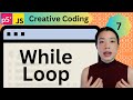 While Loop - Creative Coding with p5.js