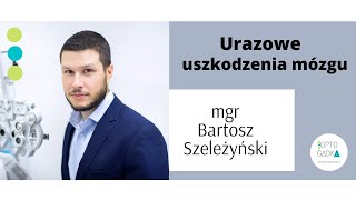 OptoGadka #14: Urazowe uszkodzenia mózgu- rozmowa z mgr Bartoszem Szeleżyńskim