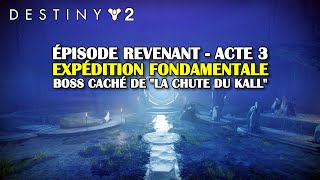 Destiny 2 - Expédition fondamentale de l'acte 3 - Boss caché de la mission \