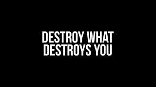 Destroy What Destroys You || Motivational Video
