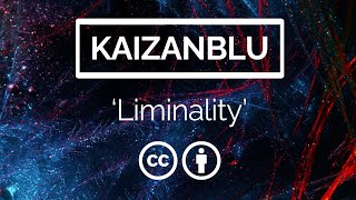 KaizanBlu - Liminality