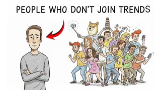 Psychology of People Who Never Join Trends