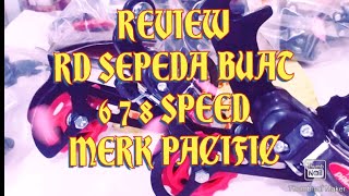 REVIEW RD SEPEDA BUAT 6 7 8 SPEED MERK PACIFIC