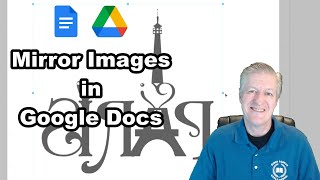 Mirror Images in Google Docs, works in Chromebooks, Windows, and Macs