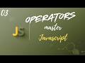 JavaScript Operators Explained | Arithmetic, Relational, Logical & Assignment Operators