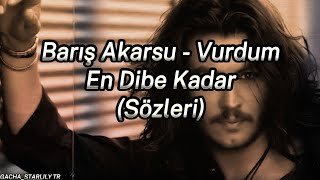 Barış Akarsu - Vurdum En Dibe Kadar (Sözleri)