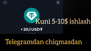 kuniga 5-10$ ishlash. telegramdan chiqmasdan. telegramda pul ishlash 2025. botdan pul ishlash