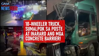 10-wheeler truck, sumalpok sa poste at inararo ang mga concrete barrier! | GMA Integrated Newsfeed