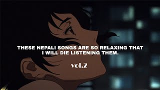 These Nepali Songs are so relaxing that i will die listening them.||vol.2