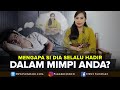 MENGAPA ORANG INI SELALU HADIR DALAM MIMPI ANDA