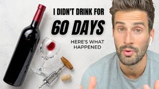 I Quit Drinking Alcohol for 60 Days