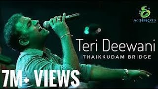 Teri Deewani | Thaikkudam Bridge Live | City Shor | The Best ever Cover of Teri Deewani !Awestruck!!