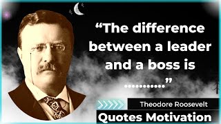 Theodore Roosevelt Quotes which are better Known in Youth to Not to Regret | Life Changing Quotes