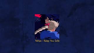 Yahya - Keep You Safe (Slowed)