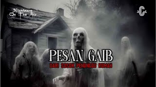 NIGHTMARE ON THE AIR - PESAN GAIB DARI PENUNGGU RUMAH