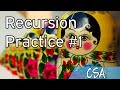 [CSA] Recursion Practice #1
