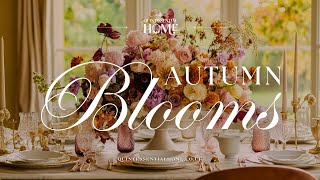 Autumn Blooms • Elegant Piano Music • Autumnal Bouquets Ideas & Inspiration • Quintessential Home