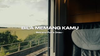 Lirik Bila Memang Kamu - Betrand Putra Onsu