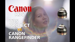 Canon Rangefinder V35 Project VS Canon K35(V35Project) \u0026 SONY VENICE 6K 3:2 By REDSNAPPER