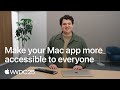 WWDC25: Make your Mac app more accessible to everyone | Apple