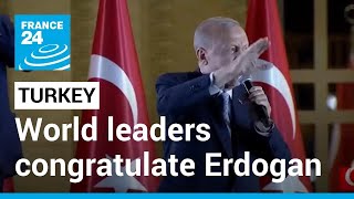 Turkey: World leaders rush to congratulate Erdogan on victory • FRANCE 24 English