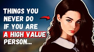 15 Things High Value People NEVER Do