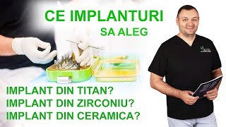 Din ce sunt fabricate implanturile dentare si care sunt avantajele si dezavantajele fiecaruia?