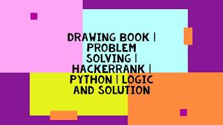 DRAWING BOOK | PROBLEM SOLVING | HACERRRANK | PYTHON | LOGIC AND SOLUTION