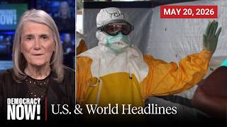 Top U.S. & World Headlines — May 20, 2026