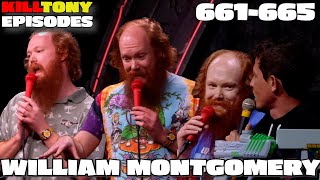 William Montgomery -  Kill Tony Episodes -  (661-665)