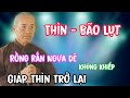 Giáp Thìn Trở Lại 🙏🙏🙏 Rồng Rắn Ngựa Dê Khủng Khiếp - Thìn Bão Lũ ‼️‼️