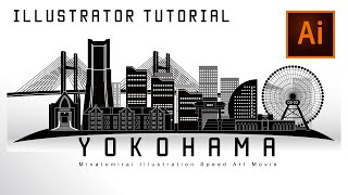 横浜みなとみらいのシルエット アートビデオ/ Yokohama Landmark Architecture Silhouette Art Movie(Illustrator Tutorial)