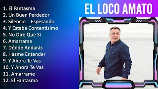 E l L o c o A m a t o 2023 [1 HORA] - Mejores Canciones, Mejores Exitos, Grandes Exitos, Grandes...