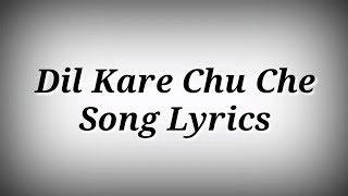 LYRICS Dil Kare Chu Che Song | New Hindi Songs | Ak786 Presents