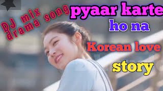 Pyaar Karte Ho Na Song//By Korean Love Story Video//Javed-Mohsin /Stebin B, Shreya G..