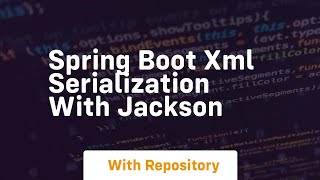 spring boot xml serialization with jackson