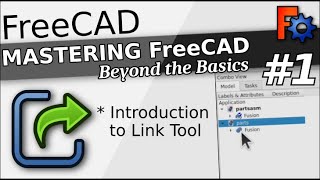 FreeCAD What Is The Link Tool? And How Can We Use It In Parametric Modelling | Mastering FreeCAD | 1