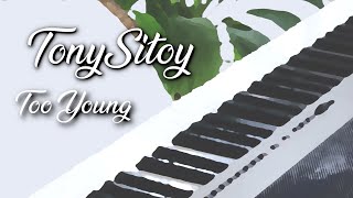 Tony Sitoy - Too Young