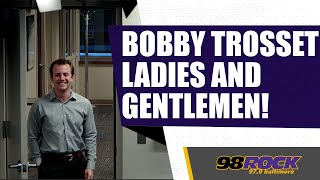 Bobby Trosset Ladies and Gentlemen
