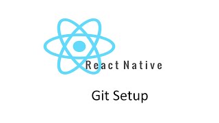 React Native Tutorial: Git Setup