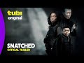 Snatched | Official Trailer | A Tubi Original