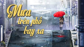Mưa Trên Phố Bay Xa | Thùy Chi ft. M4U | Official MV Lyric