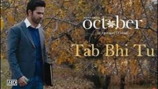 Tab Bhi Tu Mere Sang Rehna WhatsApp Status video || October Movie Sad WhatsApp Status Video