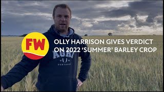 Olly Harrison gives verdict on 2022 ‘summer’ barley crop