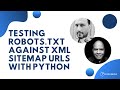 How to Test robots.txt Against XML Sitemap URLs using Python