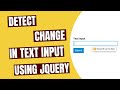 Detect Change In Text Input Using JQuery - HowToCodeSchool.com
