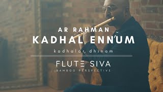 Kadhal Ennum Therveluthi (Flute Version) | Flute Siva ft. Thibisan B | AR Rahman | Kadhalar Dhinam