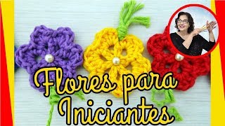 FLORES EM CROCHE PARA INICIANTES FLORES EM CROCHE PARA INICIANTES